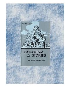 Catechism in Stories:  The Sacraments 1