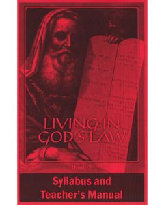 Living in God's Law Syllabus & Teacher's Manual