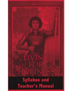 Living for Holiness Syllabus &amp; Teacher's Manual