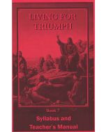 Living for Triumph Syllabus & Teacher's Manual