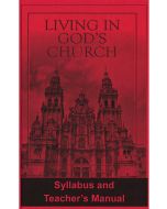 Living in God's Church Syllabus &amp; Teacher's Manual